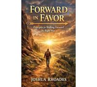 Forward in Favor - Principles for Walking Forward the Right Way