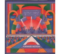 OUTPUT/INPUT Forward Motion (Vinyl LP) 12" Album
