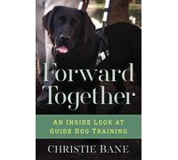 Forward Together: An Inside Look at Guide Dog Training