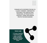 FORWARD WITH DEFERRED PRICING VS. CLASSIC FORWARD: COMPARATIVE EFFICIENCY FOR AGRICULTURAL PRODUCERS, OPTIMIZATION OF CONTRACT TERMS AND MARGIN PROTECTION MECHANISMS