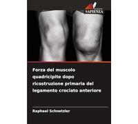 Forza del muscolo quadricipite dopo ricostruzione primaria del legamento crociato anteriore