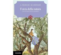 Forza della natura. Una storia di Eva Mameli - [Leucotea]