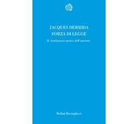 Forza di legge. Il «Fondamento mistico dell'autorità»