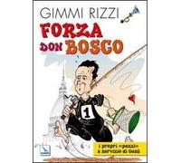 Forza Don Bosco. I propri «pezzi» a servizio di Gesù