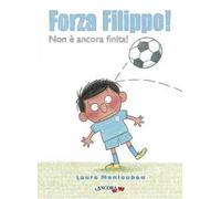 Forza Filippo! Ediz. a colori