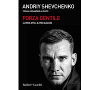 Forza gentile. La mia vita, il mio calcio - 2021 - Baldini + Cast