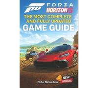 Forza Horizon 5 The Most Complete and Fully Updated Game Guide (Tascabile)
