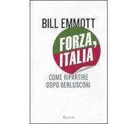Forza, Italia. Come ripartire dopo Berlusconi
