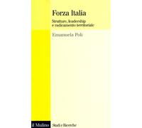 Forza Italia. Strutture, leadership e radicamento territoriale