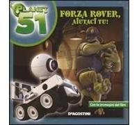 Forza Rover, aiutaci tu! Planet 51. Ediz. illustrata