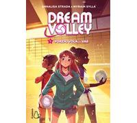 Forza, vola... vai! Dream volley. Vol. 1