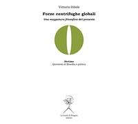 Forze centrifughe globali. Una mappatura filosofica del presente