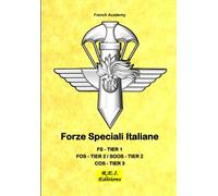 Forze Speciali Italiane: FS TIER1 - FOS TIER2 - SOOS TIER2 - COS TIER3