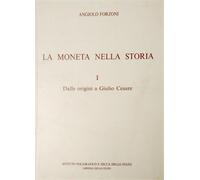 Forzoni,Angiolo. - La moneta nella storia. Vol.I: Dalle origini a Giulio Cesare.