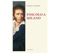 Foscolo a Milano