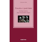 Libri Sebastiano Italia - Foscolo E I Poeti Latini. Sed Fugit Interea, Fugit Inr