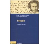 Foscolo. Profili di storia letteraria