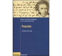 Foscolo. Profili di storia letteraria