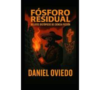 Fósforo Residual: Relatos distópicos de ciencia ficción