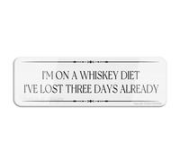 FOSHIN Cartello con scritta in inglese "I'm On A Whiskey Diet I'Ve Lost Three Days Already" con adesivo, 25,4 x 7,6 cm, facile da installare e altamente visibile per ufficio e affari, altamente