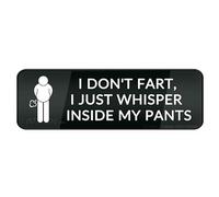 FOSHIN Cartello da parete o porta con scritta "I Don'T Fart I Just Whisper Inside My Pants", 25,4 x 7,6 cm, in acrilico, autoadesivo, design moderno, facile da installare