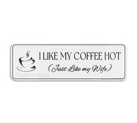 FOSHIN Cartello da parete o porta con scritta "I Like My Coffee Hot Just Like My Wife", 25,4 x 7,6 cm, in acrilico, autoadesivo, per porta o parete