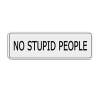 FOSHIN Cartello in acrilico con scritta "No Stupid People", 25,4 cm x 7,6 cm, autoadesivo, design moderno, facile da installare