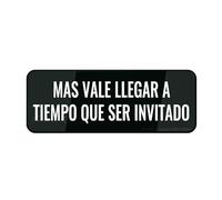 FOSHIN Cartello in acrilico da parete con scritta "Mas Vale Llegar A Tiempo Que Ser Invitado", per ufficio, ristoranti, hotel, supermercati, forniture 25,4 x 7,6 cm