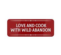 FOSHIN Cartello in acrilico per parete Love and Cook With Wild Abandon Wall or Door Sign 25,4 x 7,6 cm in Sign autoadesivo acrilico per porta o parete targhetta nome