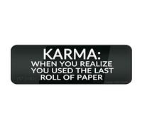 FOSHIN Karma When You Realize You Used The Last Roll Of Paper Wall or Door Sign 25,4 x 7,6 cm con simboli autoadesivi per ristoranti, saloni, hotel, motel, stop di riposo pubblici, acrilico5