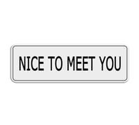 FOSHIN Nice To Meet You Sign For Door Acrilico Plastica 25,4 x 7,6 cm Autoadesivo Uso Per Ufficio/Affari Facile Da Applicare