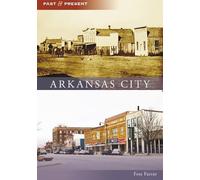 Foss Farrar Arkansas City (Tascabile) Past and Present