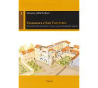Fossanova e San Tommaso. Sulle orme di San Tommaso d'Aquino a Fossanova. U...