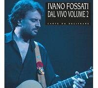 Fossati Ivano - Carte Da Decifrare-Concerto Vol.2