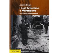 Fosse Ardeatine e Marzabotto. Storia e memoria di due stragi tedesche