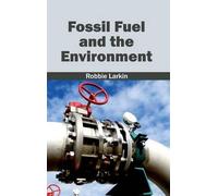 Fossil Fuel and the Environment (Copertina rigida)