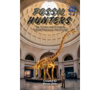 Fossil Hunters: The Science and Scientists Behind Dinosaur Discoveries