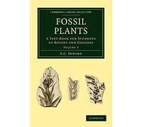 Fossil Plants: A Text-Book for Students of Botany and Geology Volume 3