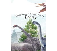 Fossil Stomp & Thunder Chomp: Poetry