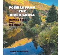 FOSSILS FROM THE RIVER GORGE: Shifting Sands from the Heights