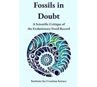 Fossils in Doubt: A Scientific Critique of the Evolutionary Fossil Record