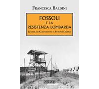 Fossoli e la Resistenza lombarda. Leopoldo Gasparotto e Antonio Manzi [Paperback