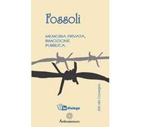 Fossoli. Memoria privata, rimozione pubblica