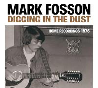 Fosson, Mark - Digging In The Dust: Home Recordings 1976