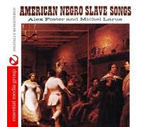 Foster,Alex & Michel Larue - American Negro Slave Songs