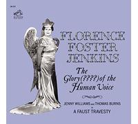 Foster Jenkins, Florence - Glory Of The Human Voice