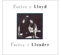Foster & Lloyd - Faster & Louder (US Import)