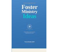 Foster Ministry Ideas: 30 Practical Ministry Kits for Churches Supporting Foster Families