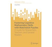 Fostering Cognitive Mathematics Skills with Matchstick Puzzles: A Guide for Researchers, Teachers, and General Readers