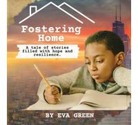 Fostering Home: A tale of stories filled with hope and resilience.